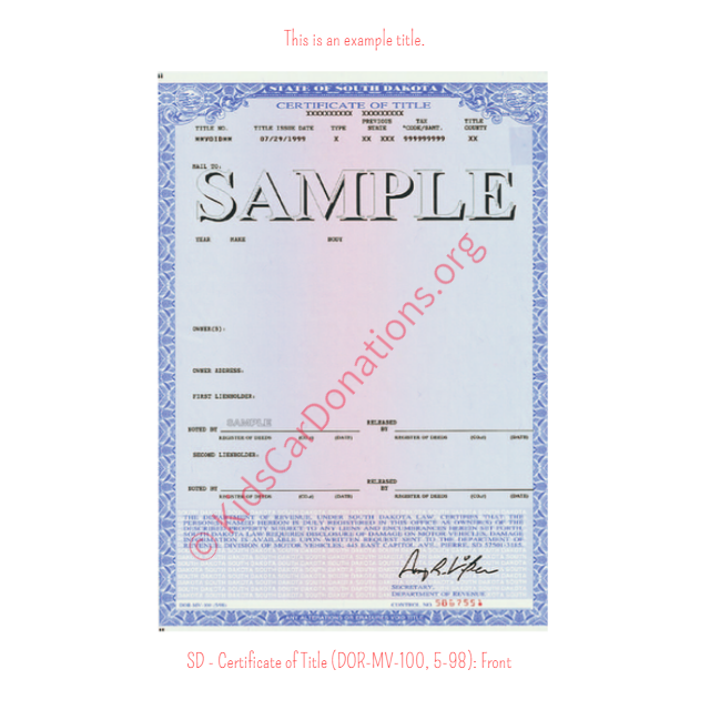 This is an Example of South Dakota Certificate of Title (DOR-MV-100, 5-98) Front View | Kids Car Donations
